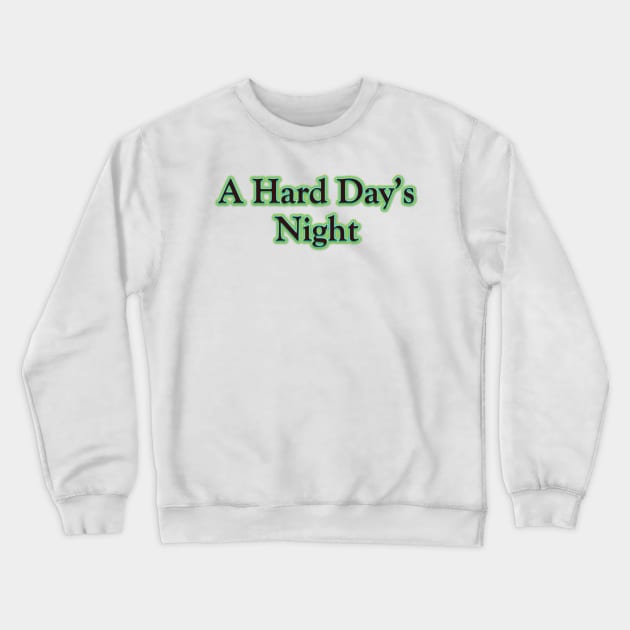 A Hard Day's Night (The Beatles) Crewneck Sweatshirt by QinoDesign